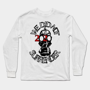 We Did Not Surrender Long Sleeve T-Shirt